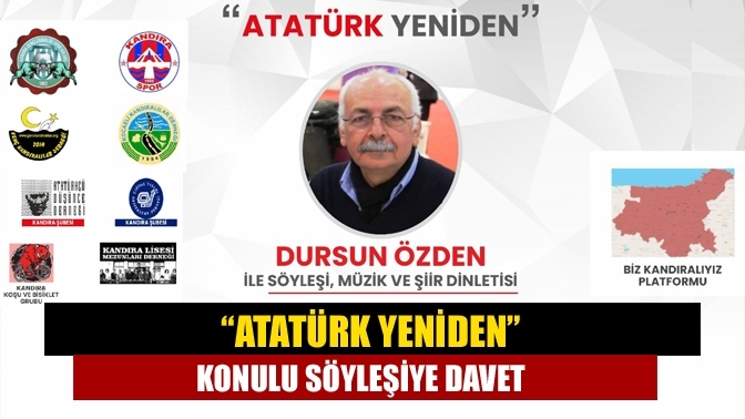"Atatürk Yeniden" konulu söyleşiye davet