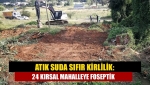 Atık suda sıfır kirlilik: 24 kırsal mahalleye foseptik