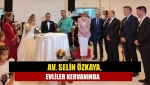 Av. Selin Özkaya, evliler kervanında