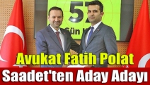 Avukat Fatih Polat Saadet'ten aday adayı