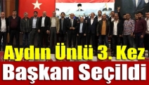 Aydın Ünlü 3. kez başkan seçildi