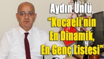 Aydın Ünlü, “Kocaeli’nin en dinamik, en genç listesi”