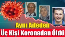 Aynı Aileden Üç Kişi Koronadan Öldü