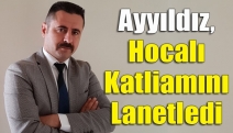 Ayyıldız, Hocalı katliamını lanetledi