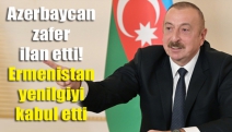 Azerbaycan zafer ilan etti! Ermenistan yenilgiyi kabul etti