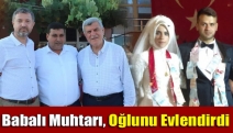 Babalı Muhtarı, oğlunu evlendirdi