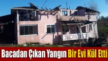 Bacadan çıkan yangın bir evi kül etti