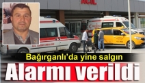 Bağırganlı’da yine salgın alarmı verildi