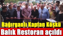 Bağırganlı Kaptan Köşkü Balık Restoran açıldı