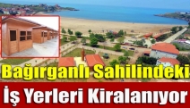 Bağırganlı Sahilindeki İş Yerleri Kiralanıyor