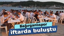 Bağırganlıspor iftarda buluştu