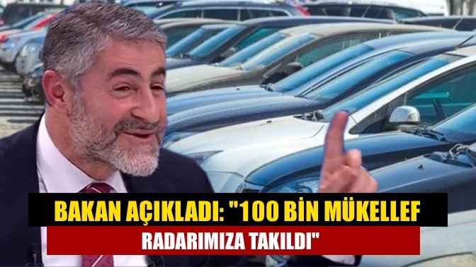 Bakan açıkladı: "100 bin mükellef radarımıza takıldı"