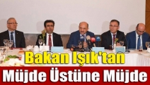 Bakan Işık'tan Müjde Üstüne Müjde