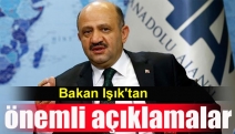 Bakan Işık'tan önemli açıklamalar