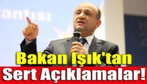 Bakan Işık'tan sert açıklamalar!