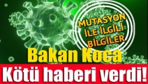 Bakan Koca kötü haberi verdi!