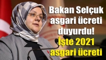 Bakan Selçuk asgari ücreti duyurdu! İşte 2021 asgari ücreti