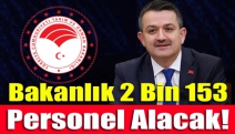 Bakanlık 2 bin 153 personel alacak!