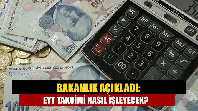 Bakanlık açıkladı: EYT takvimi nasıl işleyecek?