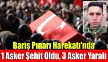 Barış Pınarı Harekatı'nda 1 Asker Şehit Oldu, 3 Asker Yaralandı