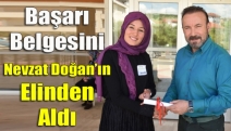 Başarı belgesini Nevzat Doğan’ın elinden aldı