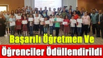 Başarılı öğretmen ve öğrenciler ödüllendirildi