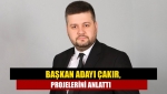 Başkan Adayı Çakır, Projelerini Anlattı