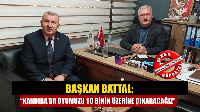 Başkan Battal; “Kandıra’da oyumuzu 10 binin üzerine çıkaracağız”