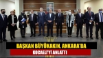 Başkan Büyükakın, Ankara'da Kocaeli'yi Anlattı