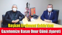 Başkan Ercüment Şahin’den gazetemize Basın Onur Günü ziyareti