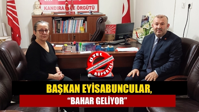 Başkan Eyisabuncular, “Bahar geliyor”