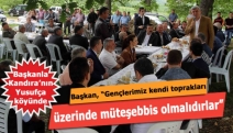 Başkan, “Gençlerimiz kendi toprakları üzerinde müteşebbis olmalıdırlar”