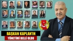 Başkan Kaplan’ın yönetimi belli oldu