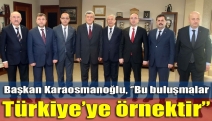 Başkan Karaosmanoğlu, ‘’Bu buluşmalar Türkiye’ye örnektir’’