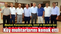Başkan Karaosmanoğlu, İzmit ve Kandıra’nın köy muhtarlarını konuk etti