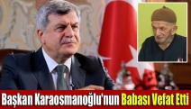 Başkan Karaosmanoğlu'nun babası vefat etti