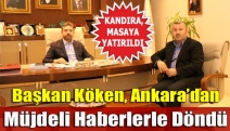 Başkan Köken, Ankara’dan müjdeli haberlerle döndü