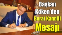 Başkan Köken’den Berat Kandili Mesajı