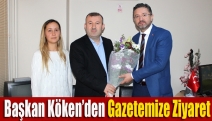 Başkan Köken’den gazetemize ziyaret