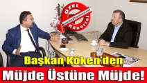 Başkan Köken’den müjde üstüne müjde!