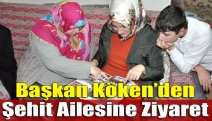 Başkan Köken’den şehit ailesine ziyaret