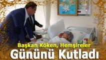 Başkan Köken, Hemşireler Gününü Kutladı