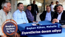 Başkan Köken, mahalle ziyaretlerine devam ediyor