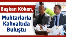 Başkan Köken, muhtarlarla kahvaltıda buluştu