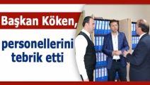 Başkan Köken, personellerini tebrik etti