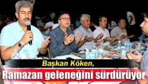 Başkan Köken, Ramazan geleneğini sürdürüyor