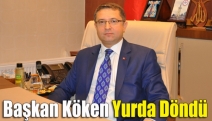 Başkan Köken yurda döndü