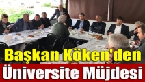 Başkan Köken'den Üniversite Müjdesi