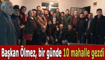 Başkan Ölmez, bir günde 10 mahalle gezdi