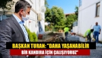 Başkan Turan: "Daha yaşanabilir bir Kandıra için çalışıyoruz"